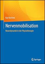 Nervenmobilisation: Neurodynamik in der Physiotherapie (German Edition)
