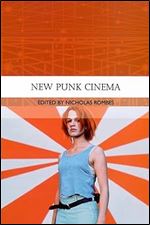 New Punk Cinema (Traditions in World Cinema)