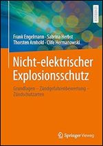 Nicht-elektrischer Explosionsschutz: Grundlagen  Z ndgefahrenbewertung  Z ndschutzarten (German Edition)