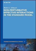 Non-perturbative Effective Interactions in the Standard Model (De Gruyter Studies in Mathematical Physics, 23)