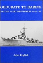 Obdurate to Daring: British Fleet Destroyers 1941-45