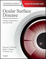Ocular Surface Disease: Cornea, Conjunctiva and Tear Film E-Book: Expert Consult - Online and Print