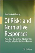 Of Risks and Normative Responses: Unleashing the Potential of Disaster Risk Reduction in Relation to Natural Hazards