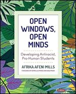 Open Windows, Open Minds: Developing Antiracist, Pro-Human Students (Corwin Literacy)