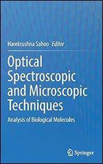 Optical Spectroscopic and Microscopic Techniques: Analysis of Biological Molecules