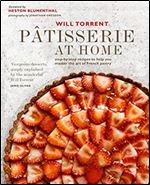 Patisserie at Home: Step-by-step recipes to help you master the art of French pastry