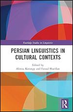 Persian Linguistics in Cultural Contexts (Routledge Studies in Linguistics)