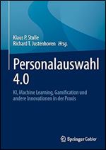 Personalauswahl 4.0: KI, Machine Learning, Gamification und andere Innovationen in der Praxis (German Edition)
