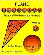 Plane Geometry Practice Workbook with Answers: Circles, Chords, Secants, and Tangents (Master Essential Geometry Skills)