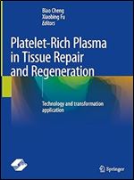 Platelet-Rich Plasma in Tissue Repair and Regeneration: Technology and transformation application