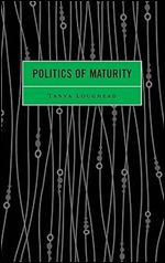 Politics of Maturity