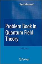 Problem Book in Quantum Field Theory Ed 2
