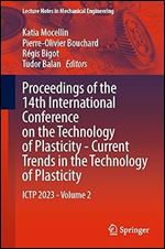 Proceedings of the 14th International Conference on the Technology of Plasticity - Current Trends in the Technology of Plasticity: ICTP 2023 - Volume 2 (Lecture Notes in Mechanical Engineering)