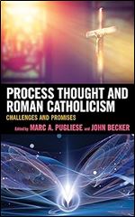 Process Thought and Roman Catholicism: Challenges and Promises (Religion and Borders)