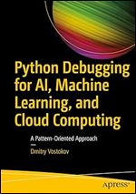 Python Debugging for AI, Machine Learning, and Cloud Computing: A Pattern-Oriented Approach