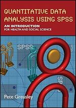 Quantitative data analysis using spss: an introduction for health and social sciences