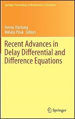 Recent Advances in Delay Differential and Difference Equations (Springer Proceedings in Mathematics & Statistics, 94)