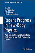 Recent Progress in Few-Body Physics: Proceedings of the 22nd International Conference on Few-Body Problems in Physics (Springer Proceedings in Physics Book 238)