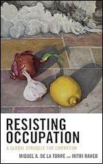 Resisting Occupation: A Global Struggle for Liberation (Decolonizing Theology)