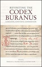Revisiting the Codex Buranus: Contents, Contexts, Composition (Studies in Medieval and Renaissance Music, 21)