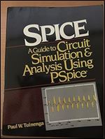 SPICE: A guide to circuit simulation and analysis using PSpice