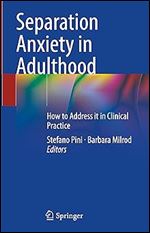 Separation Anxiety in Adulthood: How to Address it in Clinical Practice