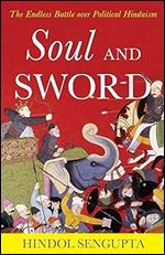 Soul and Sword: The Endless Battle over Political Hinduism