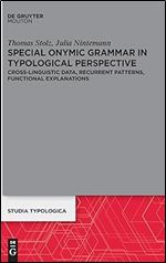 Special Onymic Grammar in Typological Perspective: Cross-Linguistic Data, Recurrent Patterns, Functional Explanations (Studia Typologica [Sttyp])