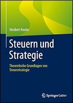 Steuern und Strategie: Theoretische Grundlagen von Steuerstrategie (German Edition)