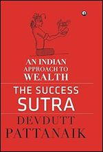 Success Sutra An Indian Approach to Weal [Hardcover] [Jan 01, 2012] DEVDUTT PATTANAIK
