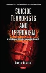 Suicide Terrorists and Terrorism: A Suicidologist Critically Reviews the Research
