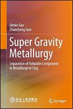 Super Gravity Metallurgy: Separation of Valuable Component in Metallurgical Slag