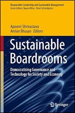 Sustainable Boardrooms: Democratising Governance and Technology for Society and Economy (Responsible Leadership and Sustainable Management)
