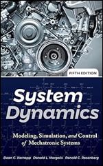 System Dynamics: Modeling, Simulation, and Control of Mechatronic Systems Ed 5