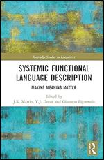 Systemic Functional Language Description: Making Meaning Matter (Routledge Studies in Linguistics)