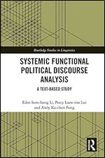 Systemic Functional Political Discourse Analysis: A Text-based Study (Routledge Studies in Linguistics)