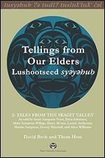 Tellings from Our Elders: Lushootseed syeyehub: Volume 2: Tales from the Skagit Valley (First Nations Languages)