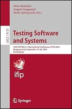 Testing Software and Systems: 35th IFIP WG 6.1 International Conference, ICTSS 2023, Bergamo, Italy, September 18 20, 2023, Proceedings (Lecture Notes in Computer Science, 14131)
