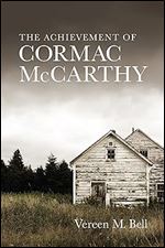 The Achievement of Cormac McCarthy (Southern Literary Studies)