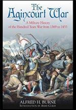 The Agincourt War: A Military History of the Hundred Years War from 1369 to 1453