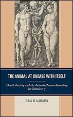 The Animal at Unease with Itself: Death Anxiety and the Animal-Human Boundary in Genesis 2-3