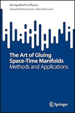The Art of Gluing Space-Time Manifolds: Methods and Applications (SpringerBriefs in Physics)