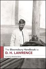 The Bloomsbury Handbook to D. H. Lawrence (Bloomsbury Handbooks)
