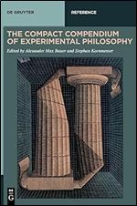 The Compact Compendium of Experimental Philosophy (de Gruyter Reference)