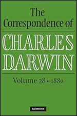 The Correspondence of Charles Darwin: Volume 28, 1880