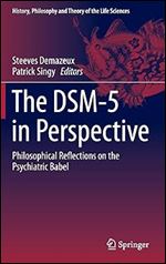 The DSM-5 in Perspective: Philosophical Reflections on the Psychiatric Babel: 10 (History, Philosophy and Theory of the Life Sciences, 10)