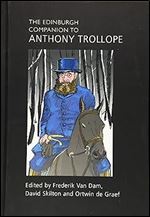 The Edinburgh Companion to Anthony Trollope (Edinburgh Companions to Literature and the Humanities)