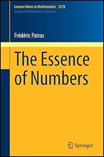 The Essence of Numbers (Lecture Notes in Mathematics)
