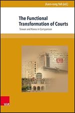 The Functional Transformation of Courts: Taiwan and Korea in Comparison (Global East Asia)