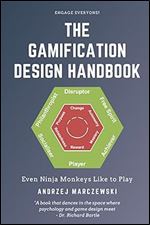 The Gamification Design Handbook: Even Ninja Monkeys Like to Play